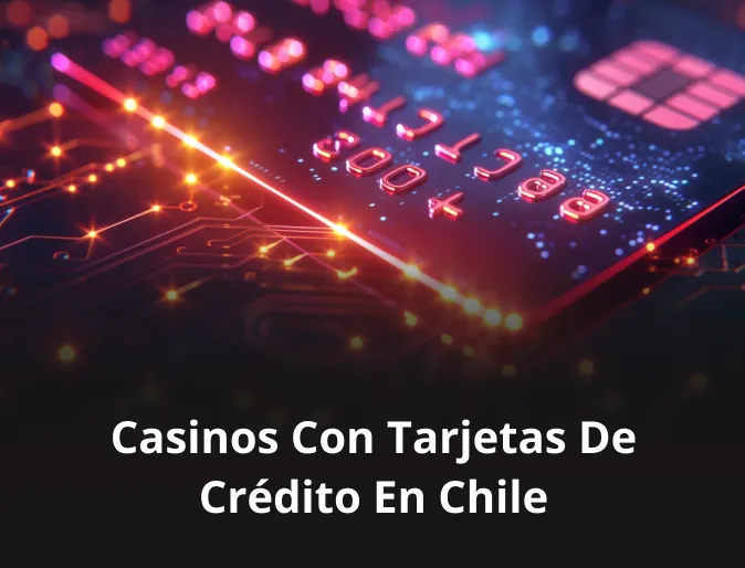 Casinos con tarjetas de crédito en Chile