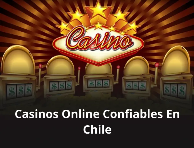 Casinos online confiables en Chile